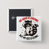 Mein ADHS ist chronisch, aber mein Hintern ist iko Button (Vorne & Hinten)