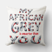 Mein afrikanisches Grau ist klüger als du Kissen w