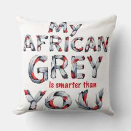Mein afrikanisches Grau ist klüger als du Kissen w