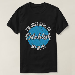 Mein Alibi Festlegen Lustiges Sarkastisches Zitat T-Shirt