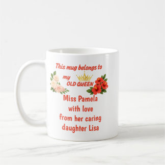 Mein altes Königin-Muttertagsgeschenk personalisie Kaffeetasse