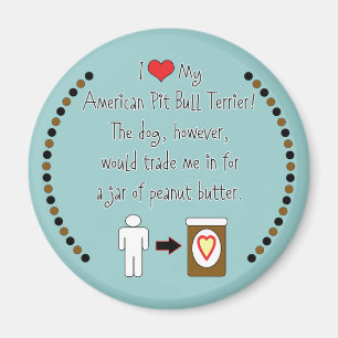 Mein amerikanischer Pit Bull Terrier Lieben Erdnus Magnet