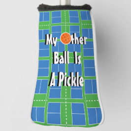 Mein anderer Ball ist ein Pickle, Pickleball Court Golf Headcover