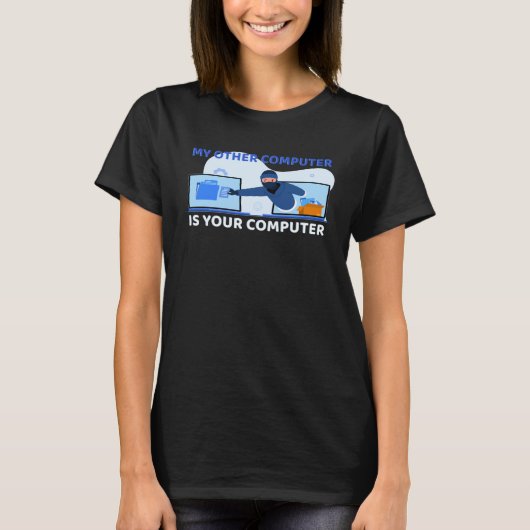 Mein anderer Computer ist Ihr Computer Pro Hacker T-Shirt (Vorderseite)