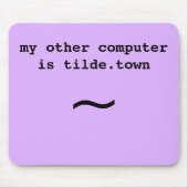 Mein anderer Computer ist Tilde.town-Mauspad Mousepad (Vorne)