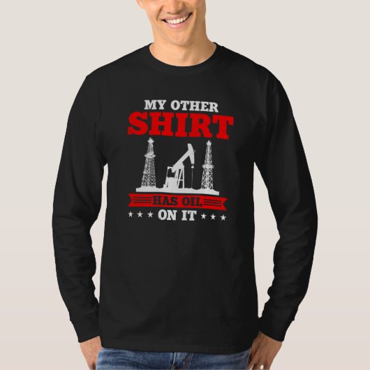 Mein anderer hat Öl auf dem Ölfeld-Müll T-Shirt (Vorderseite)