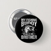 Mein Angelbuddy nennt mich Bruder Fischer Funny Button (Vorne & Hinten)