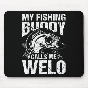 Mein Angelbuddy nennt mich Welo zum Vatertag-Fisch Mousepad