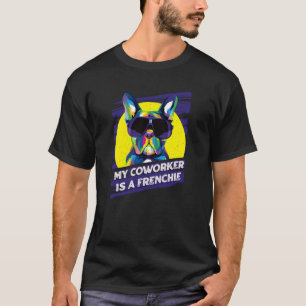 Mein Arbeitskollege ist ein Französchen Französisc T-Shirt