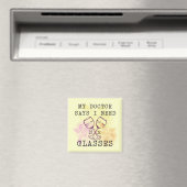 MEIN ARZT SAGT, ICH BRAUCHE GLASSEN MAGNET (In Situ (Geschirrspüler))