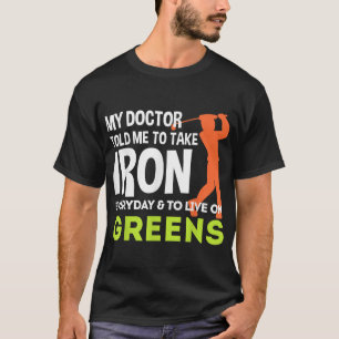 Mein Arzt sagte mir, ich nehme ironisches Golfgesc T-Shirt