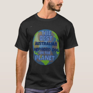 Mein australischer Schäferhund ist der beste Hund T-Shirt