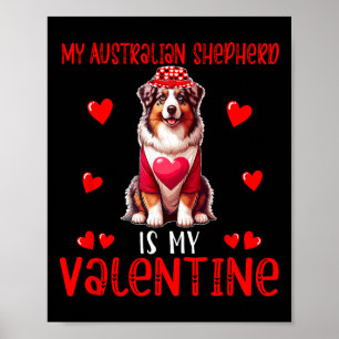 Mein australischer Schäferhund ist mein Valentinhe Poster