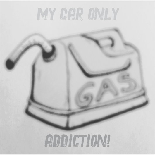 Mein Auto nur Sucht! Aufkleber (Vorderseite)