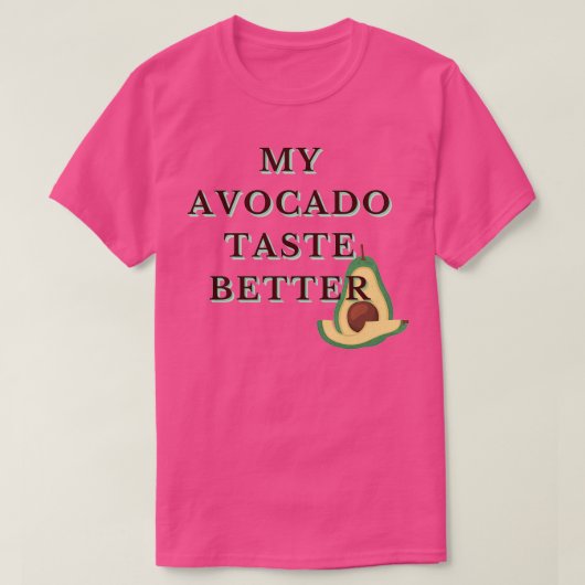 Mein Avocado schmeckt besser lustig Funky Cool Des T-Shirt (Design vorne)