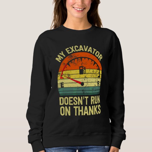 Mein Bagger läuft nicht mit Dank leerer Kraftsto Sweatshirt (Vorderseite)