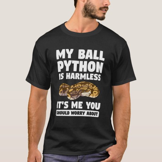Mein Ball Python ist harmlos. Ich sollte dir etwas T-Shirt (Vorderseite)