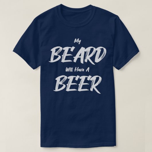 Mein Bart wird einen Bierbart haben T-Shirt (Design vorne)