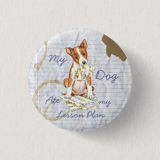 Mein Basenji Ate mein Lektionsplan Button (Vorderseite)