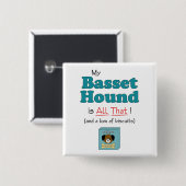 Mein Basset Hound ist alles das! Button (Vorne & Hinten)