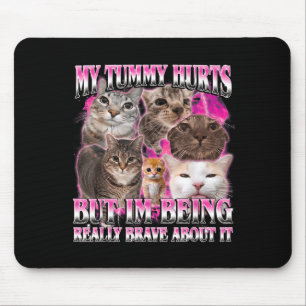 Mein Bauch tut weh lustiger Gehirnverfall dämliche Mousepad