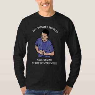 Mein Bauch tut weh und ich bin sauer auf die Regie T-Shirt