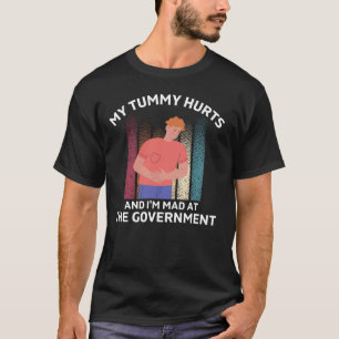 Mein Bauch tut weh und ich bin wütend auf die Regi T-Shirt