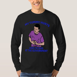 Mein Bauch Tut Weh Und Ich Bin Wütend Auf Die Regi T-Shirt