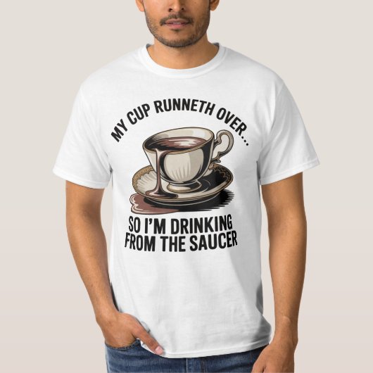 Mein Becher fließt über T-Shirt (Vorderseite)