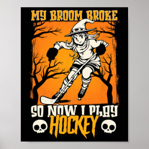 Mein Besen brach, also spiele ich jetzt Hockey Eis Poster