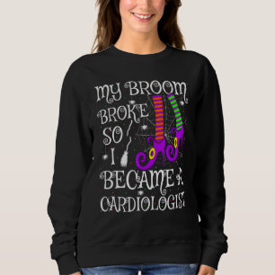 Mein Besen brach, also wurde ich zum Kardiologen H Sweatshirt