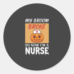 Mein Besen brach Krankenschwester Halloween Runder Aufkleber