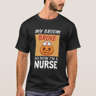 Mein Besen brach Krankenschwester Halloween T-Shirt