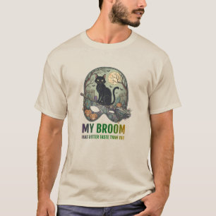 Mein Besen hat einen besseren Geschmack als du T-Shirt