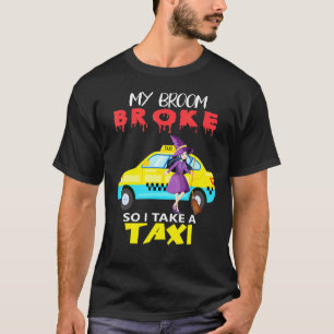Mein Besen ist kaputt, also nehme ich ein Taxi Hal T-Shirt