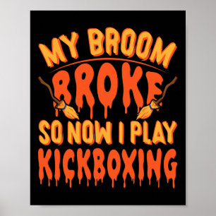 Mein Besen ist kaputt, also spiele ich jetzt Kickb Poster