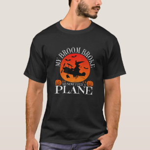 Mein Besen ist kaputt, deshalb fliege ich jetzt ei T-Shirt