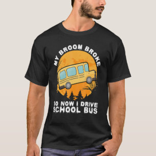 Mein Besen ist kaputt, jetzt fahre ich einen Schul T-Shirt