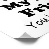 Mein bester Freund Funny Zitat White Poster (Ecke)