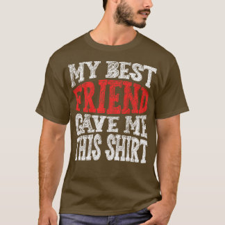 Mein bester Freund gab mir das T-Shirt