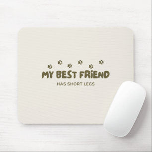 'Mein bester Freund hat kurze Beine' Verspielte Hu Mousepad