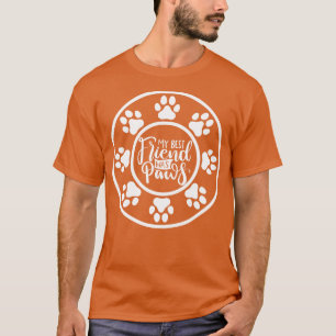 Mein bester Freund hat Paws Funny Dog oder Cat Eig T-Shirt