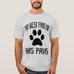 Mein bester Freund hat Paws - Hunde lieben T - Shi T-Shirt
