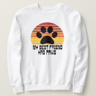 Mein bester Freund hat Pfoten Sweatshirt