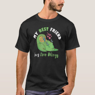 Mein bester Freund hat zwei Flügel Parakeet Budger T-Shirt