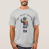 Mein bester Freund ist AI - Fun Robot Design T-Shirt (Vorderseite)