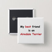Mein bester Freund ist Airedale Terrier Button (Vorne & Hinten)