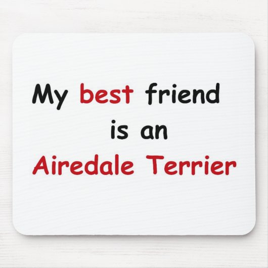 Mein bester Freund ist Airedale Terrier Mousepad (Vorne)