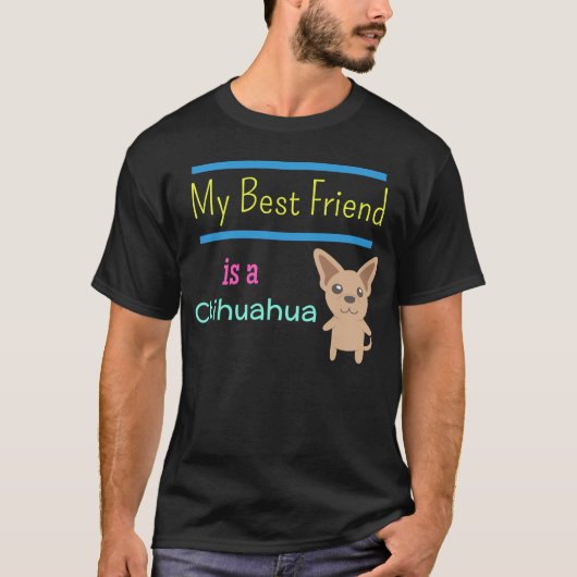 Mein bester Freund ist Chihuahua T-Shirt (Vorderseite)