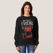Mein bester Freund ist ein Crab Proud Crab Besitze Sweatshirt (Vorne ganz)